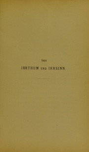 Cover of: ©ber Irrthum und Irrsinn: Rede gehalten zur Feier des Stiftungstages der Milit©Þr©Þrztlichen Bildungsanstalten am 2. August 1893