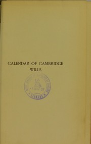 Cover of: Calendar of wills proved in Vice-Chancellor's Court at Cambridge, 1501-1765