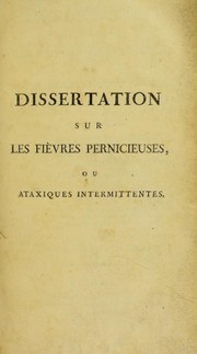 Cover of: Dissertation sur les fi©·vres pernicieuses, ou ataxiques intermittentes