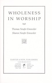 Wholeness in worship by Thomas Neufer Emswiler