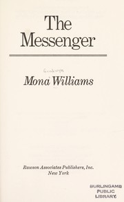 Cover of: The messenger by Mona Goodwyn Williams