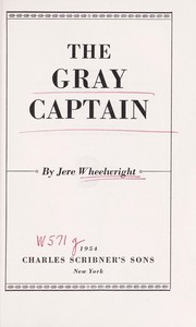 Cover of: The gray captain. by Jere Hungerford Wheelwright