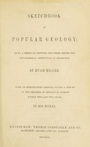 Cover of: Sketch-book of popular geology: being a series of lectures delivered before the Philosophical Institution of Edinburgh