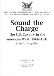 Cover of: Sound the charge : the U.S. Cavalry in the American West, 1866-1916 by 
