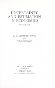 Uncertainty and estimation in economics by David Gawen Champernowne