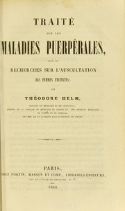 Cover of: Trait©♭ sur les maladies puerp©♭rales, suivi de recherches sur l ́auscultation des femmes enceintes by Helm, Theodor