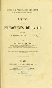 Cover of: Le©ʹons sur les ph©♭nom©·nes de la vie, communs aux animaux et aux v©♭g©♭taux by Claude Bernard