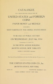 Cover of: Catalogue of a Westchester collection of United States and foreign coins, paper money and medals