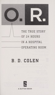 Cover of: O.R. | B. D. Colen