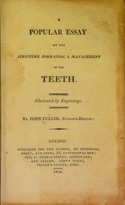 Cover of: A popular essay on the structure, formation, and management of the teeth ...