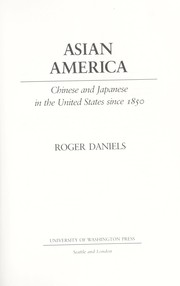 Cover of: Asian America: Chinese and Japanese in the United States since 1850