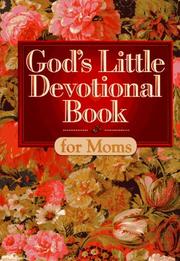 Cover of: God's little devotional book for moms. by Honor Books
