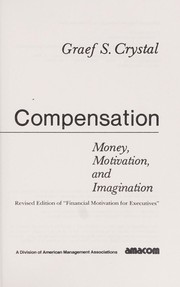 Cover of: Executive compensation: money, motivation, and imagination