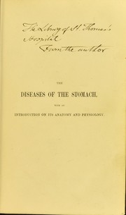 Cover of: Lectures on the diseases of the stomach: with an introduction on its anatomy and physiology
