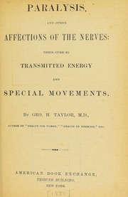 Cover of: Paralysis and other affections of the nerves: their cure by transmitted energy and special movements