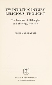 Cover of: Twentieth-century religious thought: the frontiers of philosophy and theology, 1900-1960. --