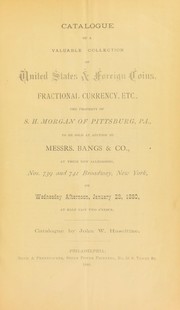 Cover of: Catalogue of a valuable collection of United States & foreign coins ... the property of S.H. Morgan ...