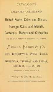 Cover of: Catalogue of a valuable collection of United States coins and medals ...
