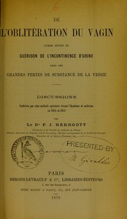 De l'oblit©♭ration du vagin comme moyen de gu©♭rison de l'incontinence d'urine dans les grandes pertes de substance de la vessie by Fran©ʹois Joseph Herrgott