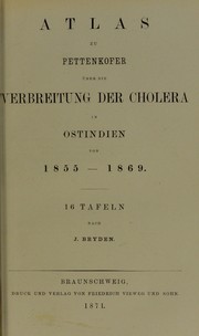Atlas zu Pettenkofer uber die Verbreitung der Cholera in Ostindien von 1855-1869 : 16 tafeln by Bryden J.