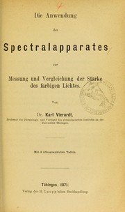 Cover of: Die Anwendung des Spectralapparates zur Messung und Vergleichung der St©Þrke des farbigen Lichtes