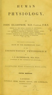 Cover of: Human physiology ...: with which is incorporated much of the elementary part of the Institutiones physiologicae of J.F. Blumenbach
