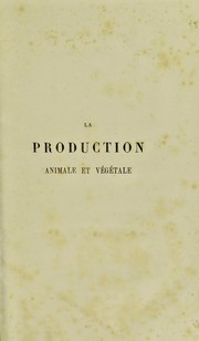 La production animale et végétale by Société nationale d'acclimatation de France, Paris.