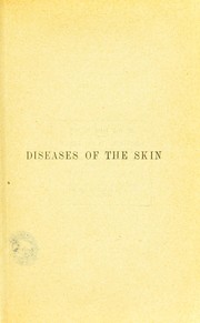 Cover of: Diseases of the skin: an outline of the principles and practice of dermatology