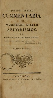 Josephi Eyerel Commentaria in Maximiliani Stollii Aphorismos de cognoscendis et curandis febribus by Joseph Eyerel