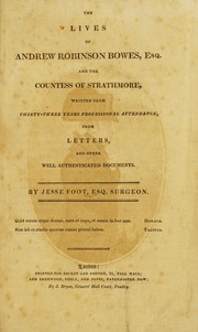 Cover of: The lives of Andrew Robinson Bowes, Esq. and the Countess of Strathmore by Jesse Foot