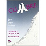 Cover of: Cumbre : cuaderno de ejercicios : nivel superior by 