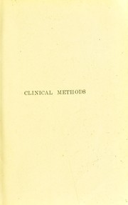 Cover of: Clinical methods : a guide to the practical study of medicine | Rainy Harry