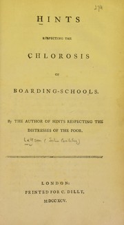 Hints respecting the chlorosis of boarding schools by John Coakley Lettsom