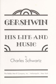 Cover of: Gershwin, his life and music. by Schwartz, Charles