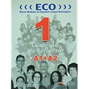 Cover of: Eco 1 : cuaderno de refuerzo A1 + A2