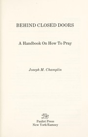 Cover of: Behind closed doors by Joseph M. Champlin