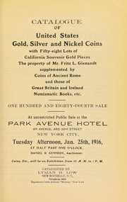 Cover of: Catalogue of United States gold, silver and nickel coins, with fifty-eight lots of California souvenir gold pieces, the property of Mr. Fritz L. Gienandt ...