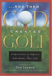 Cover of: And Then God Created Golf: Devotional Insights to Help You Improve Your Game...Your Life
