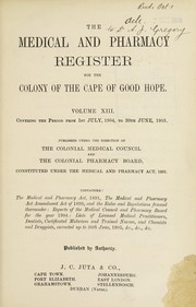 Cover of: The Medical and pharmacy register for the colony of the Cape of Good Hope: Covering the period from 1st July, 1904, to 30th June, 1905