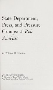 Cover of: State Department, press, and pressure groups: a role analysis