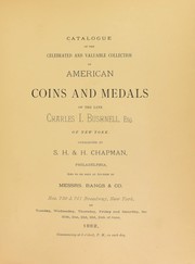Catalogue of the celebrated and valuable collection of American coins and medals of the late Charles I. Bushnell ... by Chapman, S.H. & H.