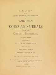 Cover of: Catalogue of the celebrated and valuable collection of American coins and medals of the late Charles I. Bushnell ... by Chapman, S.H. & H.