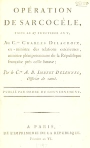 Cover of: Op©♭ration de sarcoc©·le, faite le 27 fructidor, an V, au C[itoy]en Charles Delacroix