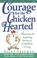 Cover of: Courage for the Chicken Hearted