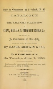 Cover of: Catalogue of the valuable collection of coins, medals, numismatic books ... of a gentleman of this city ...