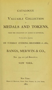 Catalogue of a valuable collection of medals and tokens from the collection of Alfred H. Satterlee ... by Bangs, Merwin & Co