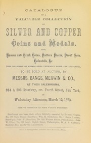 Cover of: Catalogue of a valuable collection of silver and copper coins and medals ...