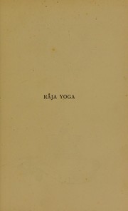 Cover of: Yoga philosophy: lectures delivered in New York, winter of 1895-6 ... on r©Øja yoga or conquering the internal nature : also Patanjali's yoga aphorisms, with commentaries