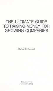 Cover of: The ultimate guide to raising money for growing companies