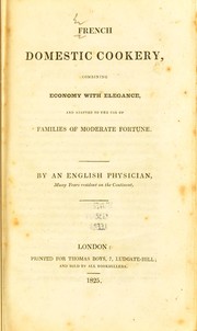 Cover of: French domestic cookery by By an English physician ...